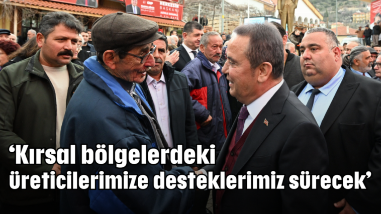 'Kırsal bölgelerdeki üreticilerimize desteklerimiz sürecek'