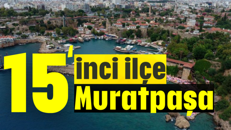 Muratpaşa en gelişmiş 15'inci ilçe