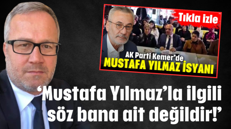 ‘Mustafa Yılmaz’la ilgili söz bana ait değildir!’