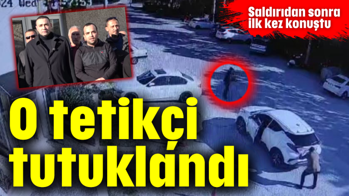 O saldırgan tutuklandı