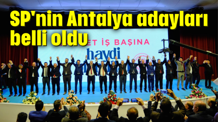 SP'nin Antalya adayları belli oldu