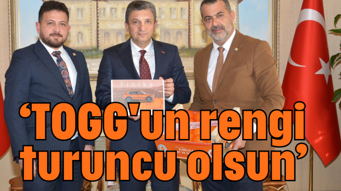 'TOGG'un Rengi Turuncusu Olsun'