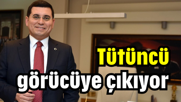 Tütüncü görücüye çıkıyor