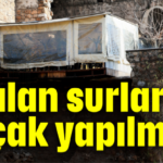 Yıkılan surlar kaçak yapılmış!