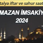 ANTALYA İFTAR VAKTİ 12 MART 2024 || Bugün Antalyada iftar saat kaçta, sahur (imsak) ne zaman Antalya Ramazan İmsakiyesi 2024-İftar ve sahur saati