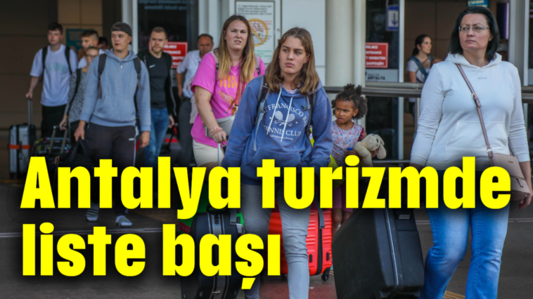 Antalya turizmde liste başı