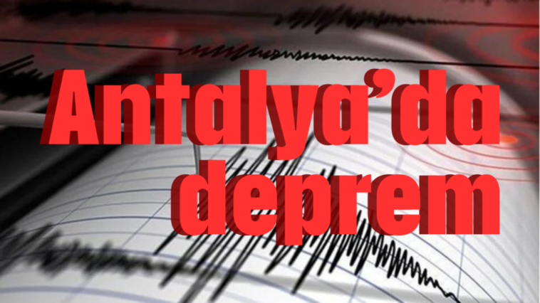 Antalya'da deprem