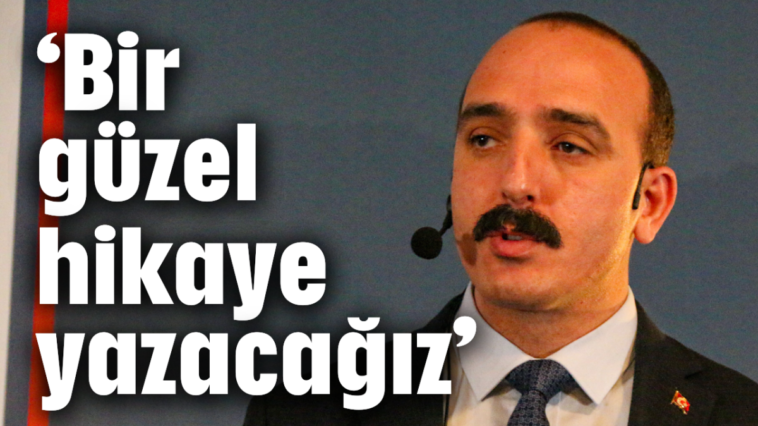 'Bir güzel hikaye yazacağız'