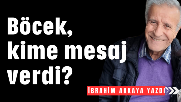 Böcek, kime mesaj verdi?