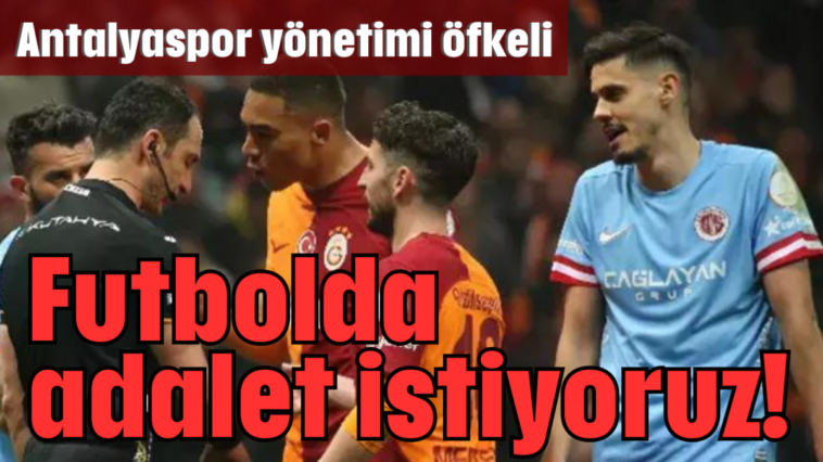 Futbolda adalet istiyoruz!