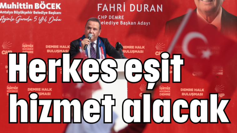 Herkes eşit hizmet alacak