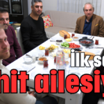 İlk sahur şehit ailesiyle