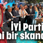 İYİ Parti'de yeni bir skandal!