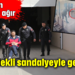 Tekerlekli sandalyeyle getirildi