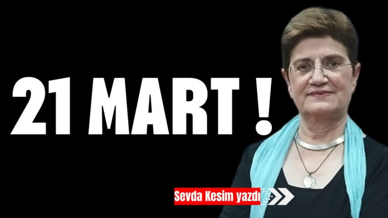 21 Mart!