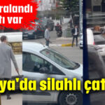 Antalya'da silahlı çatışma