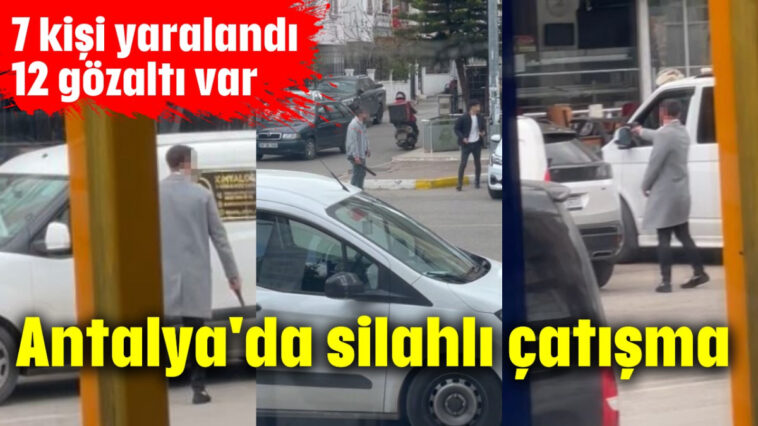 Antalya'da silahlı çatışma