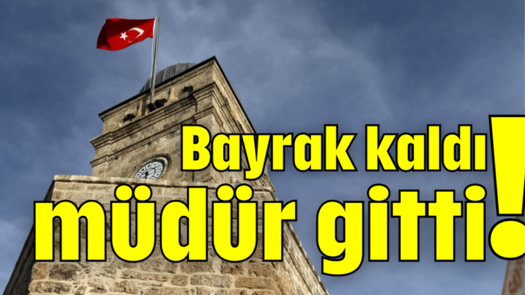 Bayrak kaldı müdür gitti!