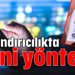 Dolandırıcılıkta yeni yöntem