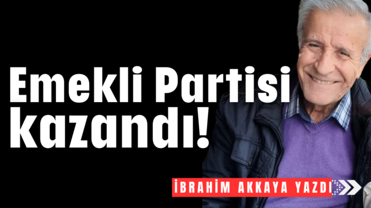 Emekli Partisi kazandı!