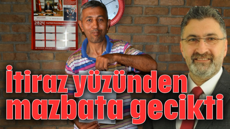 İtiraz yüzünden mazbata gecikti