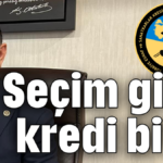 Seçim gitti kredi bitti!