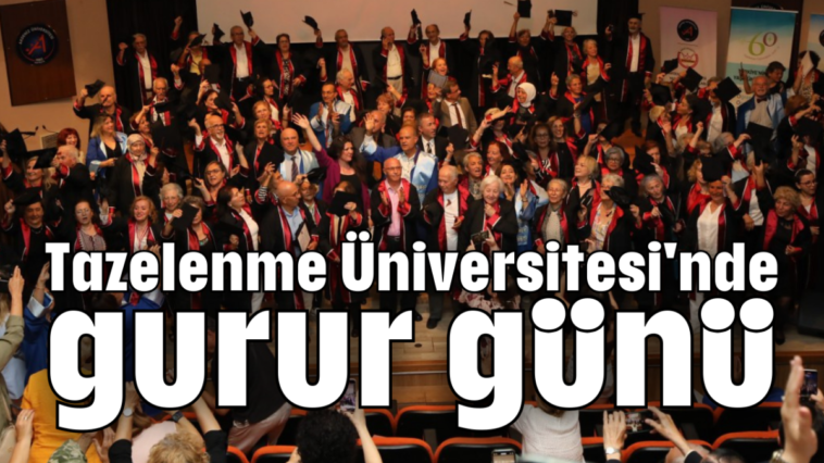 Tazelenme Üniversitesi'nde gurur günü