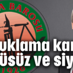 Tutuklama kararı ölçüsüz ve siyasi