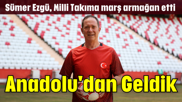 Anadolu'dan Geldik