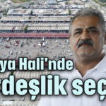 Antalya Hali'nde kardeşlik seçimi