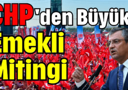 CHP'den Büyük Emekli Mitingi