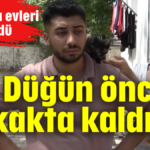 Düğün öncesi sokakta kaldılar