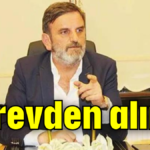 Görevden alındı