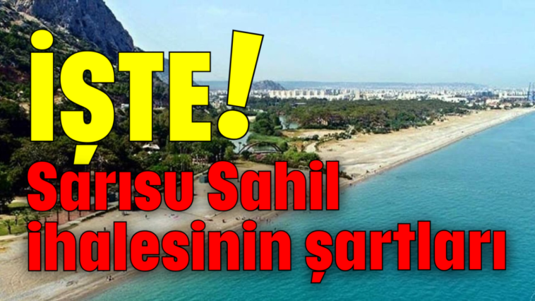 İşte! Sarısu Sahil ihalesinin şartları