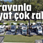 Karavanla hayat çok rahat