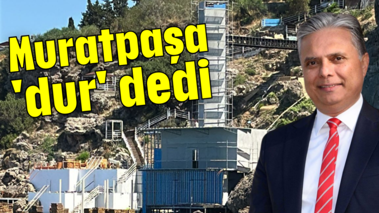 Muratpaşa 'dur' dedi