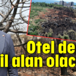 Otel değil yeşil alan olacak!