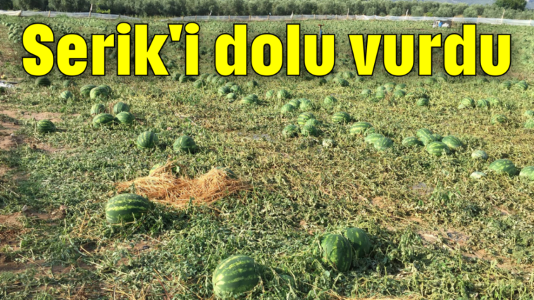 Serik'i dolu vurdu