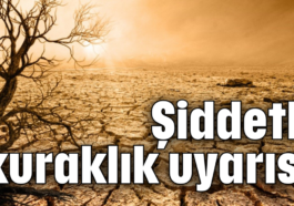 Şiddetli kuraklık uyarısı