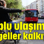 Toplu ulaşımda engeller kalkıyor