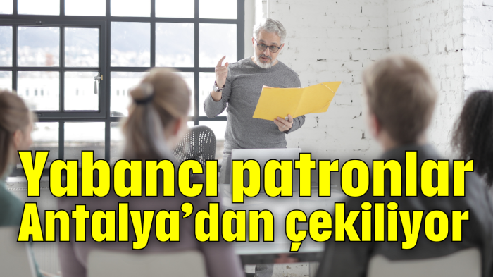 Yabancı patronlar Antalya'dan çekiliyor