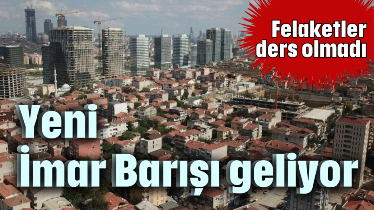 Yeni İmar Barışı geliyor