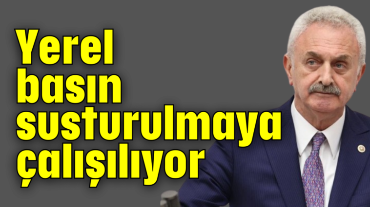 Yerel basın susturulmaya çalışılıyor