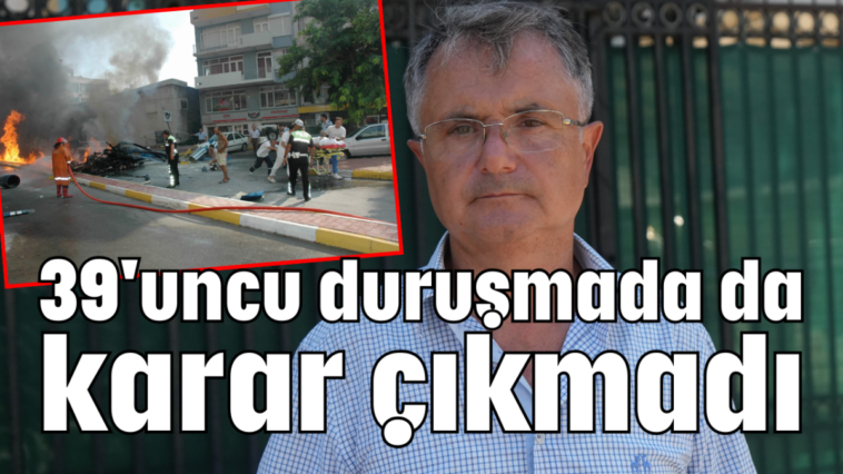 39'uncu duruşmada da karar çıkmadı