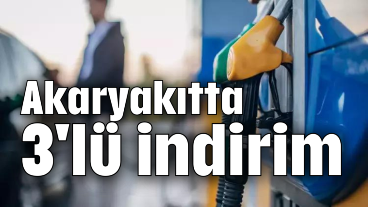 Akaryakıtta 3'lü indirim