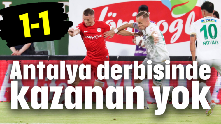 Antalya derbisinde kazanan yok 1-1