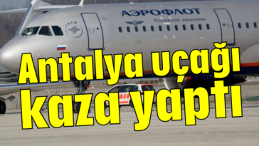 Antalya uçağı kaza yaptı