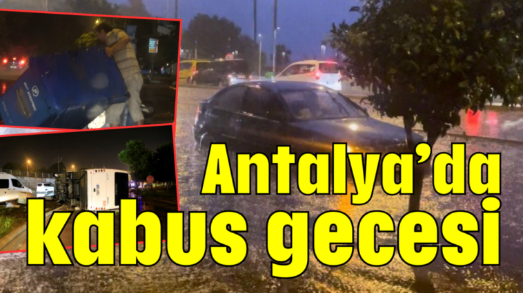 Antalya'da kabus gecesi