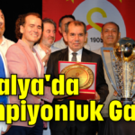 Antalya'da şampiyonluk Galası