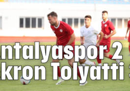 Antalyaspor 2 Akron Tolyatti 3 manşet